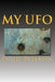 My UFO: A UFO encounter with a difference ! by Philip Petersen