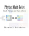 Physics Math Reset: Small Things and Vast Effects by Thomas J. Buckholtz