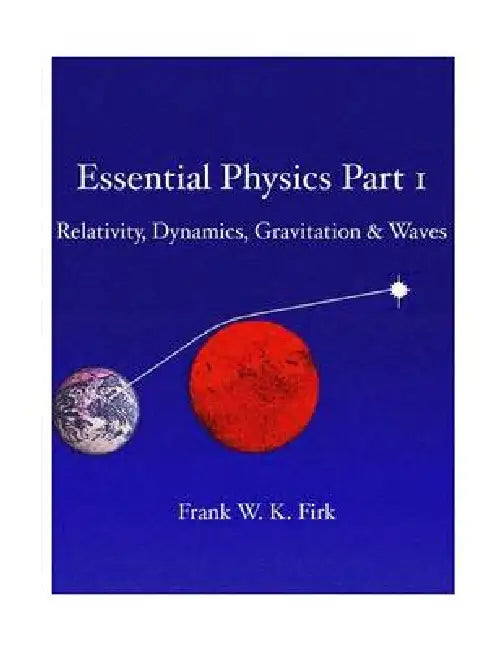 Essential Physics Part 1 by Frank W. K. Firk