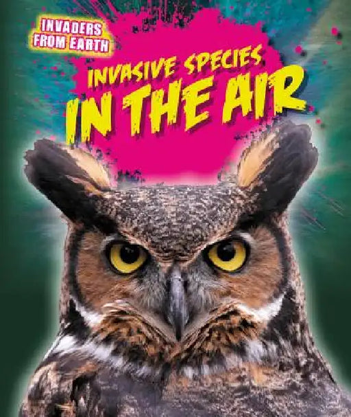 Invasive Species in the Air by Richard Spilsbury