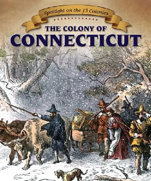 The Colony of Connecticut by Richard Alexander