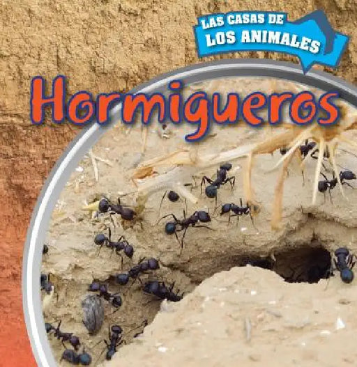 Hormigueros (Inside Anthills) by Henry Abbot
