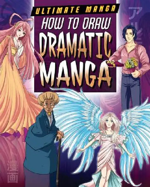 How to Draw Dramatic Manga by Marc Powell, David Neal