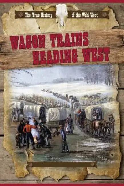 Wagon Trains Heading West by Rachel Stuckey