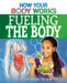 Fueling the Body: Digestion and Nutrition by Thomas Canavan