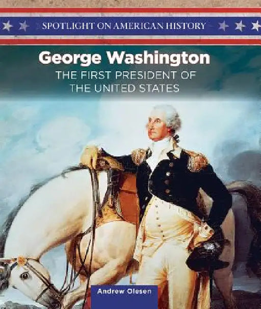 George Washington: America's History Maker by Andrew Olesen