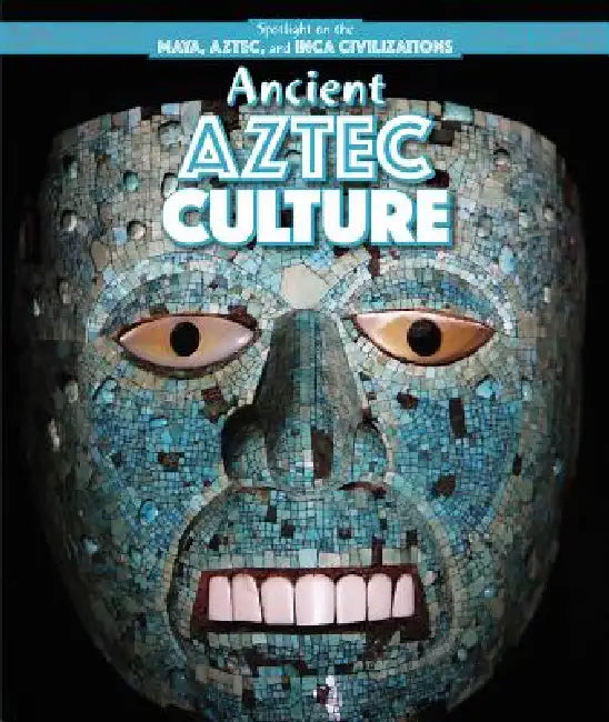 Ancient Aztec Culture by Emily Mahoney