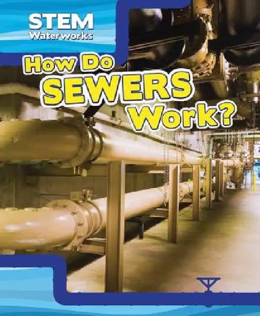 How Do Sewers Work? by Greg Roza
