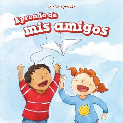 Aprendo de MIS Amigos (I Learn from My Friends) by Mary Austen
