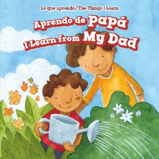 Aprendo de Papá / I Learn from My Dad by Joyce Jeffries