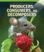 Producers, Consumers, and Decomposers by Dava Pressberg