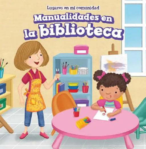 Manualidades En La Biblioteca (Craft Time at the Library) by Celeste Bishop