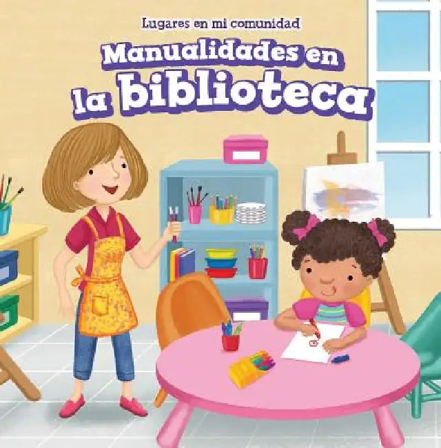 Manualidades En La Biblioteca (Craft Time at the Library) by Celeste Bishop