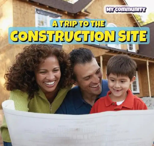 A Trip to the Construction Site by Nora Ellison