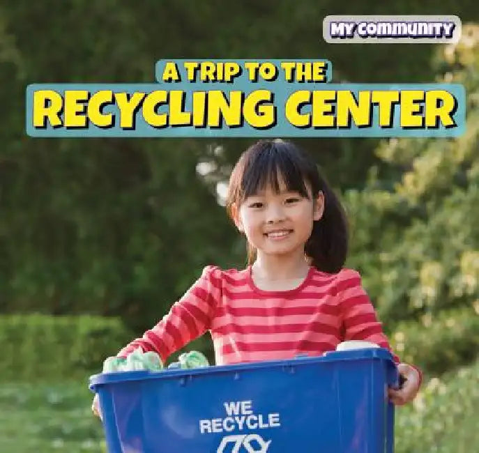A Trip to the Recycling Center by Sara Milner