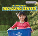 A Trip to the Recycling Center by Sara Milner