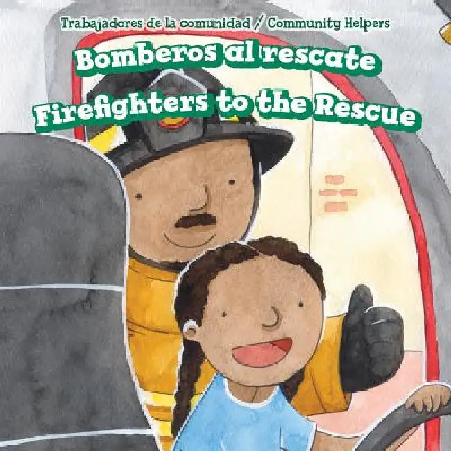 Bomberos Al Rescate / Firefighters to the Rescue by Alana Olsen