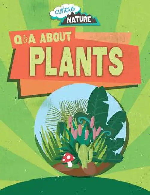 Q & A about Plants by Nancy Dickmann