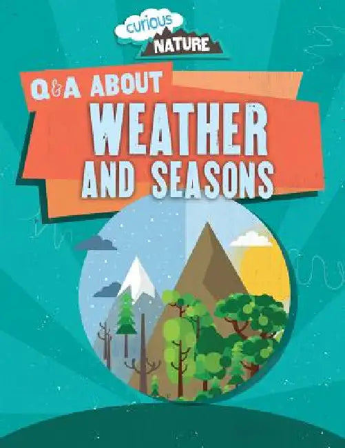Q & A about Weather and Seasons by Nancy Dickmann