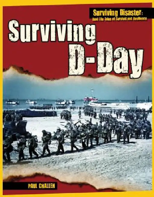 Surviving D-Day by Paul Challen