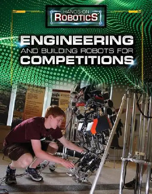 Engineering and Building Robots for Competitions by Margaux Baum, Joel Chaffee