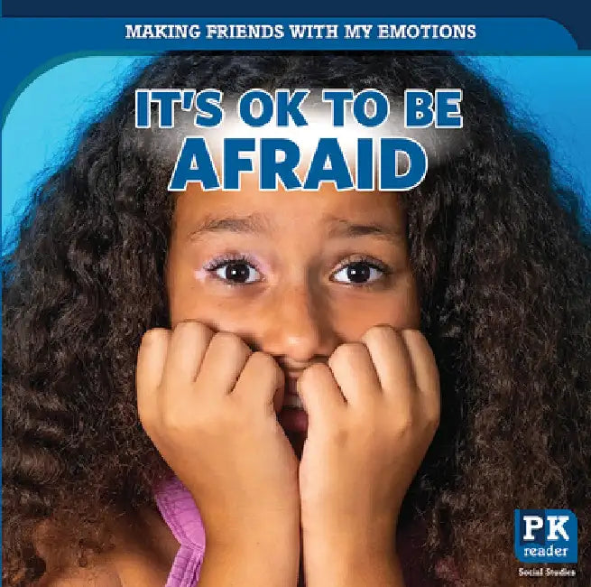 It's Ok to Be Afraid by Theresa Emminizer