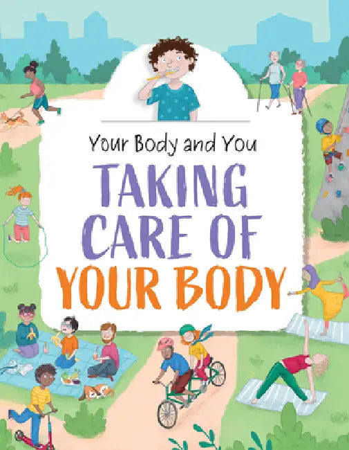 Taking Care of Your Body by Anita Ganeri