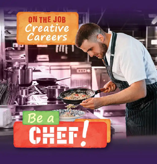 Be a Chef! by Theresa Emminizer