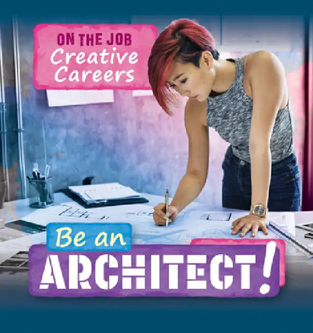 Be an Architect! by Theresa Emminizer