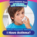 What Happens When I Have Asthma? by Emiliya King