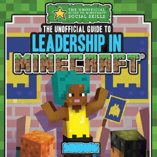 The Unofficial Guide to Leadership in Minecraft(r) by Jill Keppeler