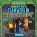 The Unofficial Guide to Teamwork in Minecraft(r) by Jill Keppeler