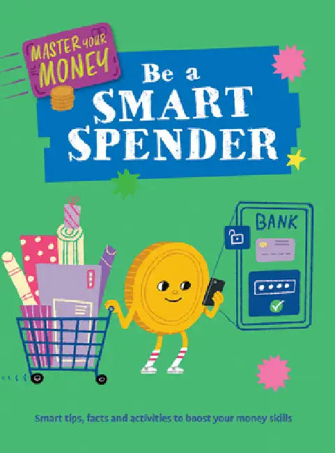Be a Smart Spender by Izzi Howell