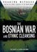 The Bosnian War and Ethnic Cleansing by Zoe Lowery, Jacqueline Ching