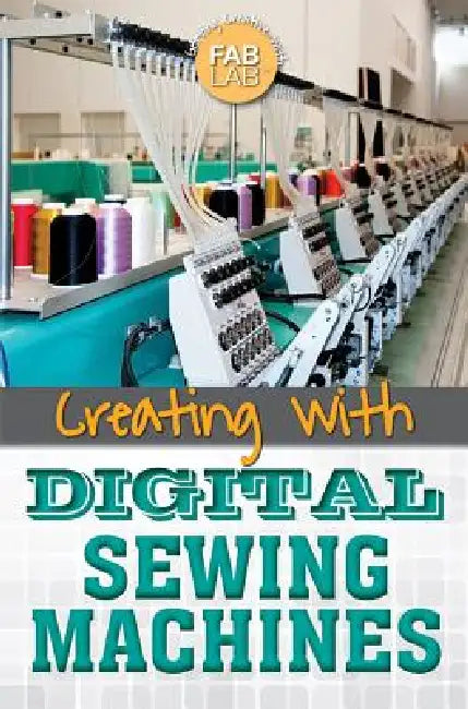 Creating with Digital Sewing Machines by Kristina Lyn Heitkamp