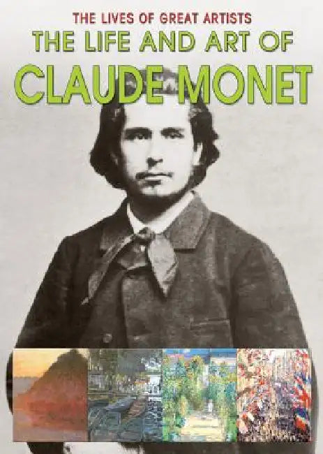 The Life and Art of Claude Monet by Sara Pappworth, Aude Van Ryn