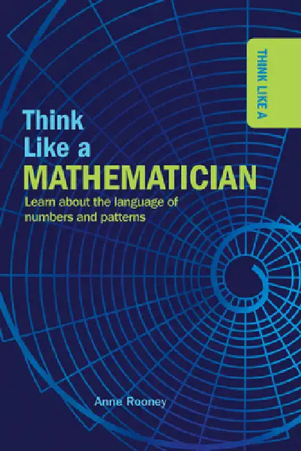 Think Like a Mathematician by Anne Rooney