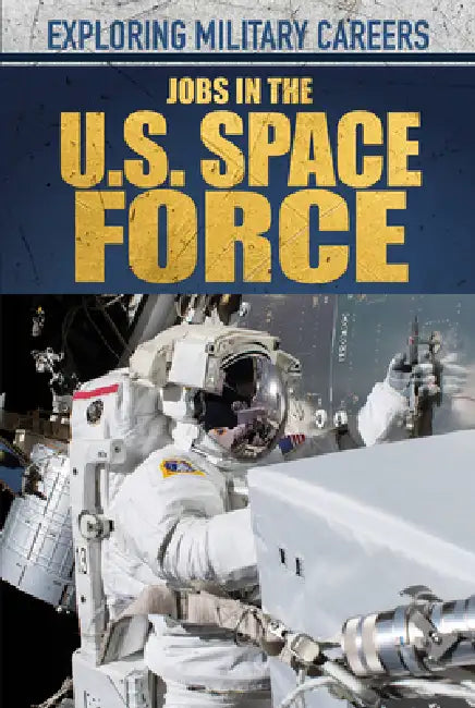 Jobs in the U.S. Space Force by Kathleen A. Klatte