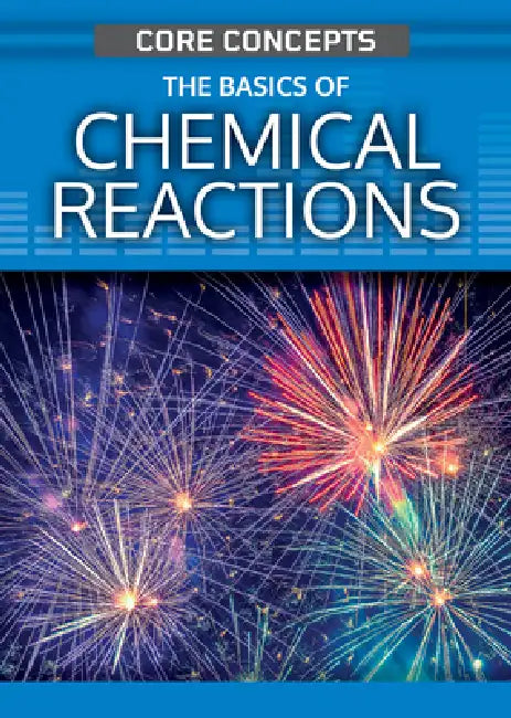 The Basics of Chemical Reactions by Anne O'Daly