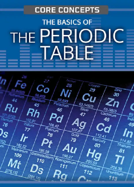 The Basics of the Periodic Table by Leon Gray