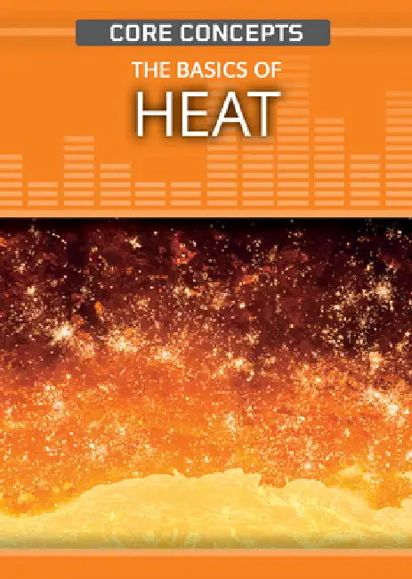 The Basics of Heat by John O. E. Clark