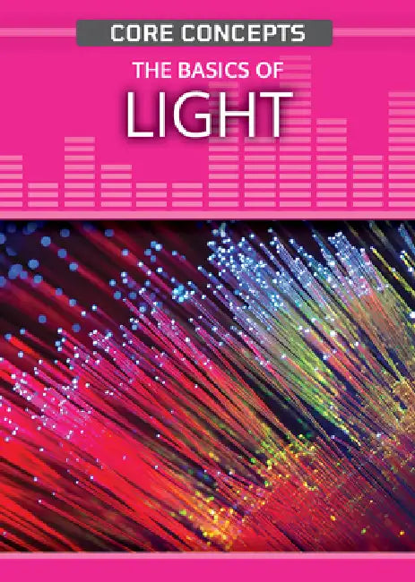 The Basics of Light by John O. E. Clark