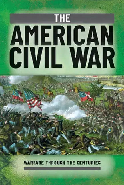 The American Civil War by Ian Westwell