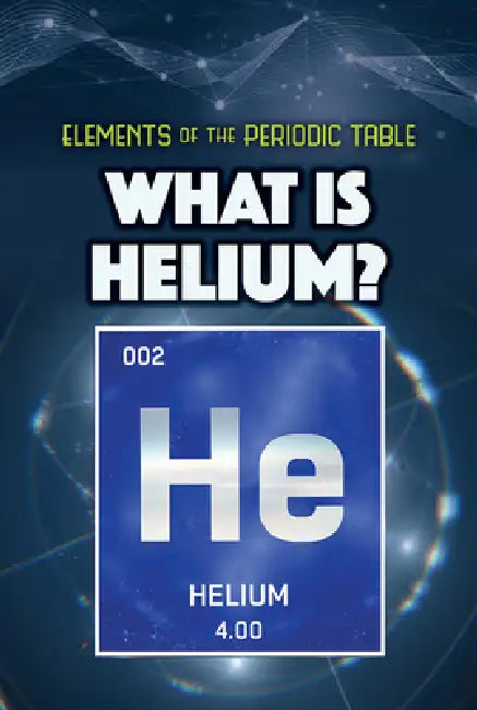 What Is Helium? by Kathleen A. Klatte