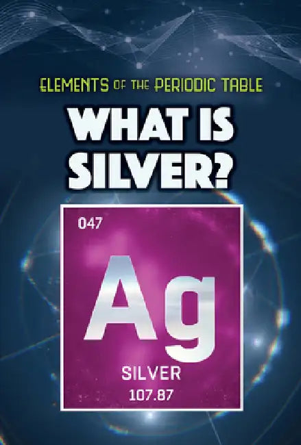 What Is Silver? by Kathleen A. Klatte
