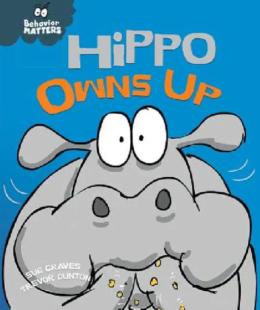 Hippo Owns Up by Sue Graves, Trevor Dunton