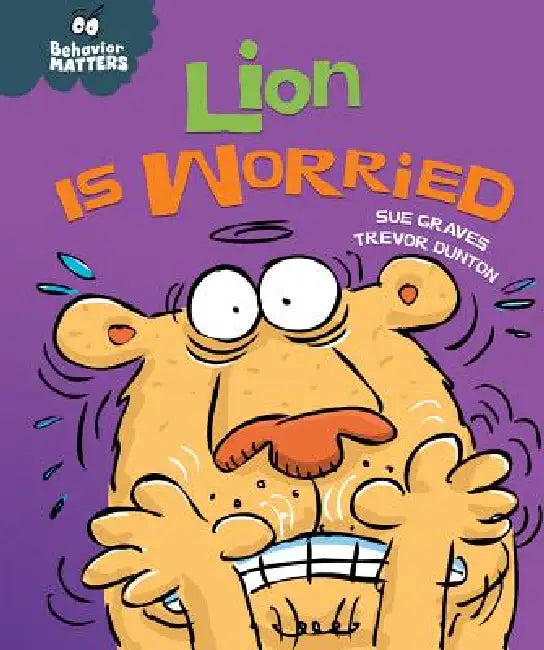 Lion Is Worried by Sue Graves, Trevor Dunton