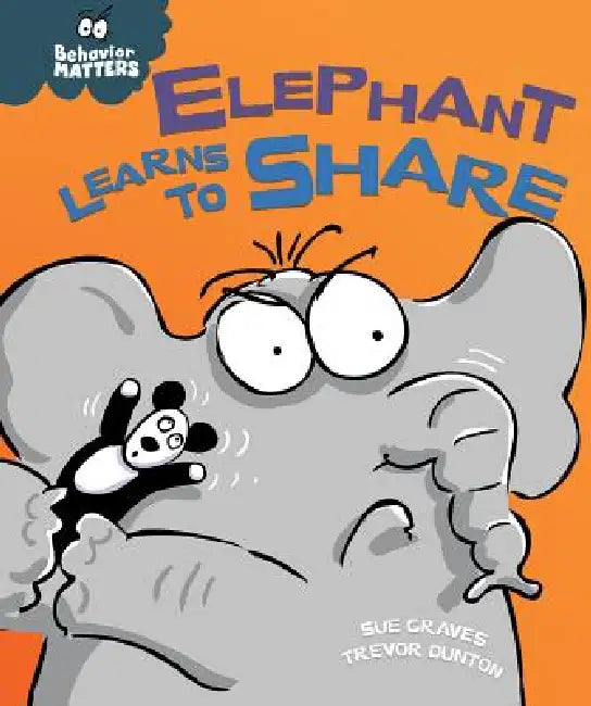 Elephant Learns to Share by Sue Graves, Trevor Dunton