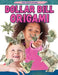 Dollar Bill Origami by Jane Yates