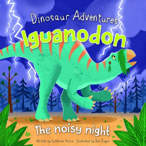 Iguanodon: The Noisy Night by Catherine Veitch, Dan Taylor